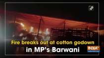 Fire breaks out at cotton godown in MP