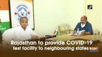 Rajasthan to provide COVID-19 test facility to neighbouring states