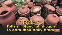 COVID-19: Potters in Guwahati struggle to earn their daily bread
