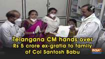 Telangana CM hands over Rs 5 crore ex-gratia to family of Col Santosh Babu