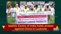 Islamic Centre of India holds protest against China in Lucknow