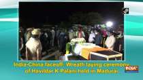 India-China faceoff: Wreath laying ceremony of Havildar K Palani held in Madurai