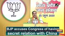 BJP accuses Congress of having secret relation with China