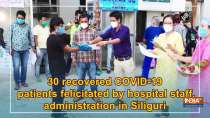 30 recovered COVID-19 patients felicitated by hospital staff, administration in Siliguri