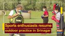 Sports enthusiasts resume outdoor practice in Srinagar