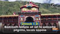 Unlock 1.0: Badrinath temple all set to welcome pilgrims, locals oppose