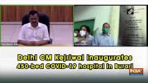 Delhi CM Kejriwal inaugurates 450-bed COVID-19 hospital in Burari
