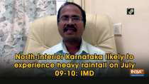 North- interior Karnataka likely to experience heavy rainfall on July 09-10: IMD