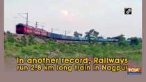 In another record, Railways run 2.8 km long train in Nagpur