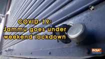 COVID-19: Jammu goes under weekend lockdown