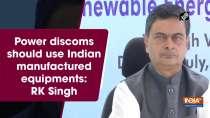 Power discoms should use Indian manufactured equipments: RK Singh