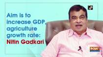 Aim is to increase GDP, agriculture growth rate: Nitin Gadkari