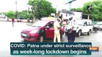 COVID: Patna under strict surveillance as week-long lockdown begins