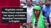 Watch: Vegetable vendor Raisa Ansari expresses her agony on Indore Municipal Corporation in English