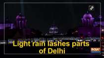 Light rain lashes parts of Delhi