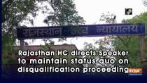 Rajasthan HC directs Speaker to maintain status quo on disqualification proceeding