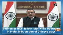 Businesses must follow rules while operating in India: MEA on ban of Chinese apps