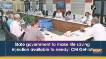 State government to make life saving injection available to needy: CM Gehlot
