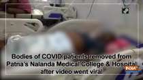 Bodies of COVID patients removed from Patna