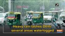Heavy rain lashes Delhi, several areas waterlogged