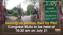 Hearing on petition filed by Pilot, Congress MLAs to be held at 10:30 am on July 21