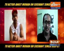 TV actor Ankit Mohan on Sushant Singh Rajput death