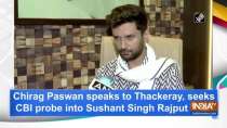 Chirag Paswan speaks to Thackeray, seeks CBI probe into Sushant Singh Rajput case