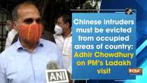 Chinese intruders must be evicted from occupied areas of country: Adhir Chowdhury on PM
