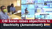 CM Soren raises objections to Electricity (Amendment) Bill