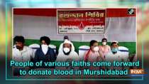 People of various faiths come forward to donate blood in Murshidabad