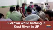 2 drown while bathing in Kosi River in UP