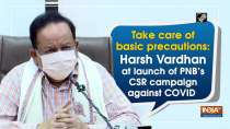 Take care of basic precautions: Harsh Vardhan at launch of PNB