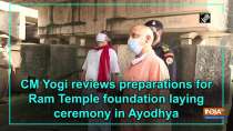 CM Yogi reviews preparations for Ram Temple foundation laying ceremony in Ayodhya