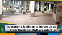 Quarantine facilities to be set up at Eden Gardens for police personnel: CAB president