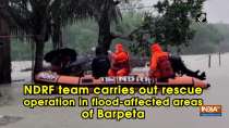 NDRF team carries out rescue operation in flood-affected areas of Barpeta