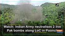 Watch: Indian Army neutralises 2 live Pak bombs along LoC in Poonch