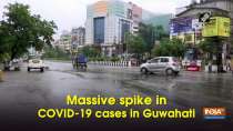Massive spike in COVID-19 cases in Guwahati