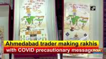 Ahmedabad trader making rakhis with COVID precautionary messages