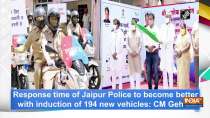 Response time of Jaipur Police to become better with induction of 194 new vehicles: CM Gehlot