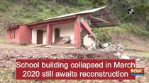 School building collapsed in March 2020 still awaits reconstruction