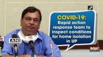COVID-19: Rapid action response team to inspect conditions for home isolation in UP