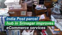 India Post parcel hub in Srinagar improves eCommerce services