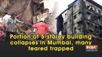 Portion of 5-storey building collapses in Mumbai, many feared trapped