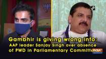 Gambhir is giving wrong info:AAP leader Sanjay Singh over absence of PWD in Parliamentary Committee