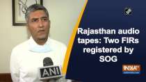 Rajasthan audio tapes: Two FIRs registered by SOG