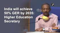 India will achieve 50% GER by 2035: Higher Education Secretary