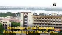 Demolition of old Telangana Secretariat begins after HC order