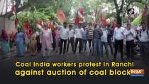 Coal India workers protest in Ranchi against auction of coal blocks
