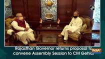 Rajasthan Governor returns proposal to convene Assembly Session to CM Gehlot