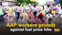 AAP workers protest against fuel price hike